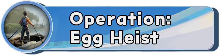 Operation Egg Heist